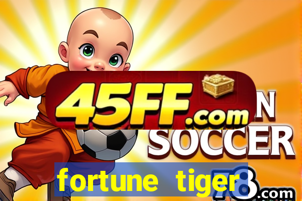 fortune tiger grátis dinheiro infinito